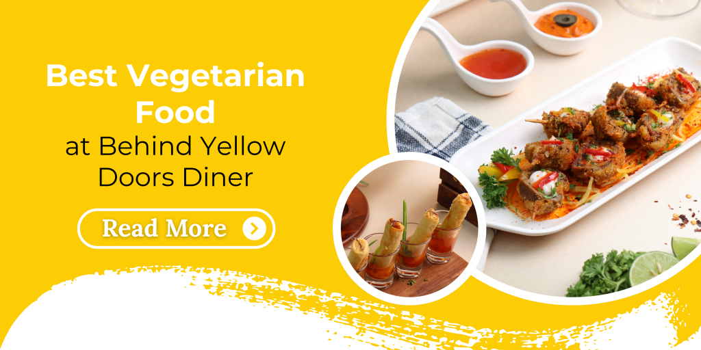 Best Vegetarian Food at Behind Yellow Door Diner Varanasi