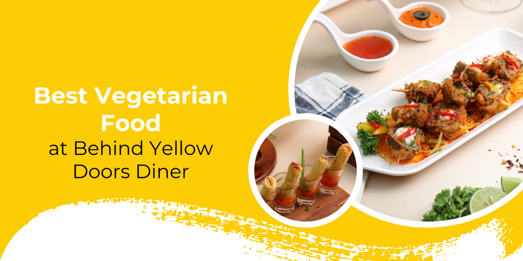 Best Vegetarian Food at Behind Yellow Door Diner Varanasi